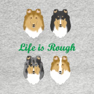 Life is Rough T-Shirt